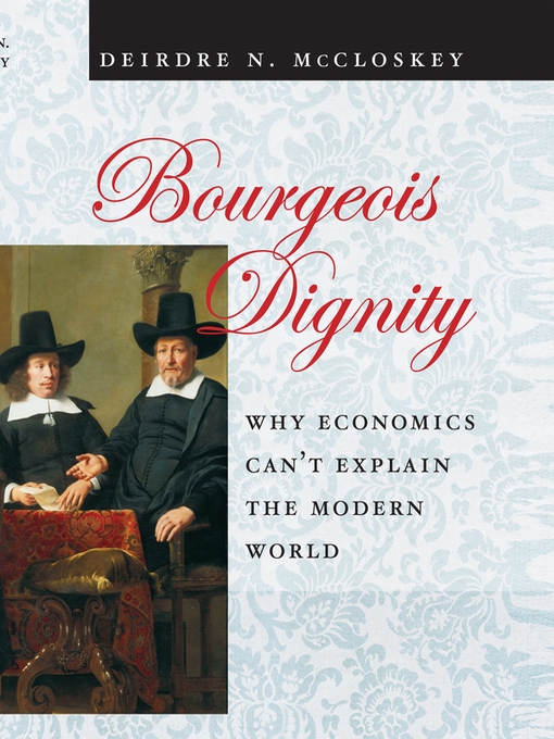Title details for Bourgeois Dignity by Deirdre N. McCloskey - Available